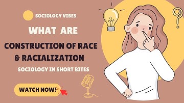 What is the Social Construction of Race & Racialization? | Intro to Sociology | Race & Ethnicity |