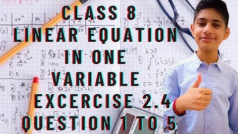 class 8 linear equation in one variable| NCERT maths | exercise 2.4 | question 1 to 5 |