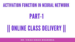 L 4 Activation Function in Neural Network Part-1 ||Online Class Delivery||