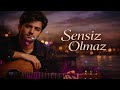 Sensiz Olmaz Yeni Türkçe Pop Ballad Aşk Ve Özlem