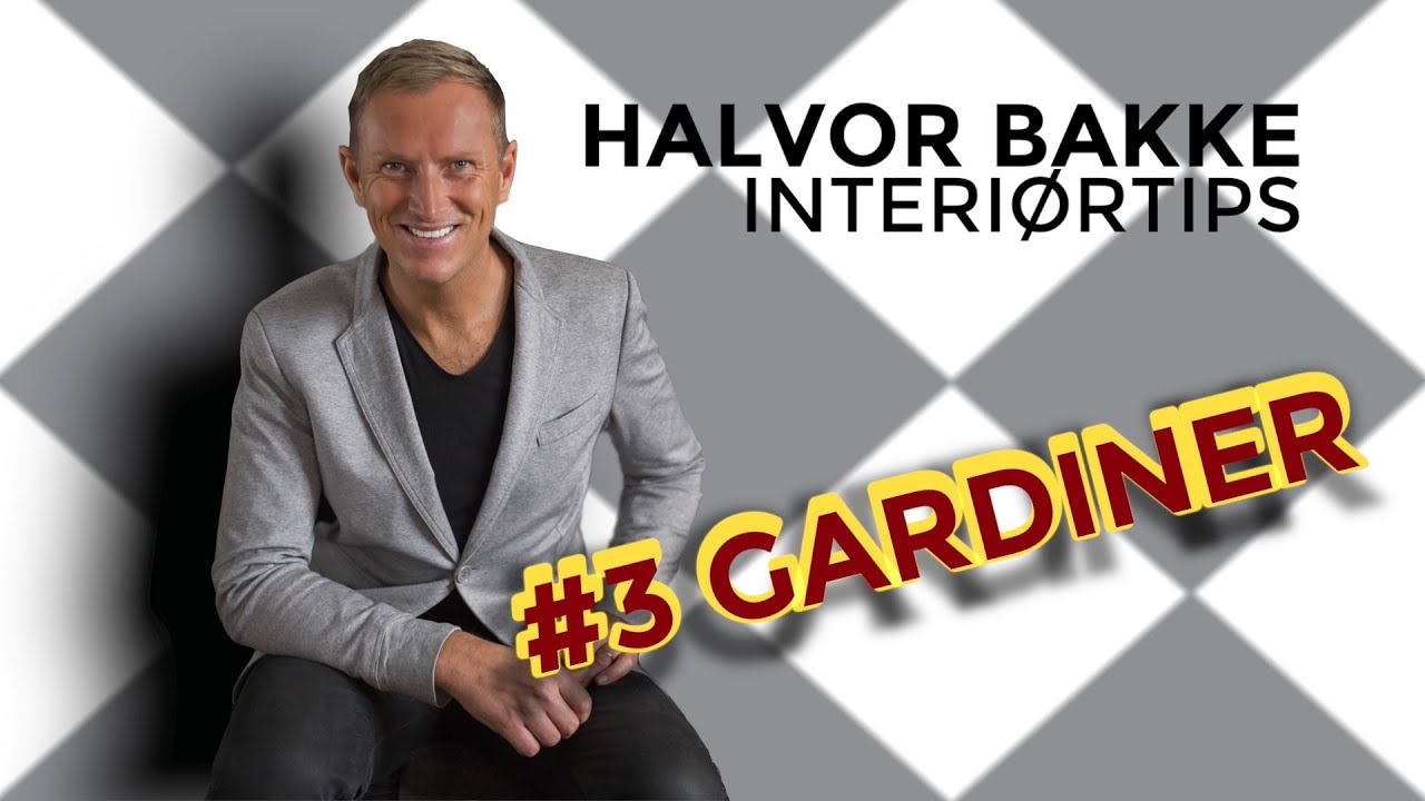 Halvor Bakke Interiørtips 3 Gardiner YouTube