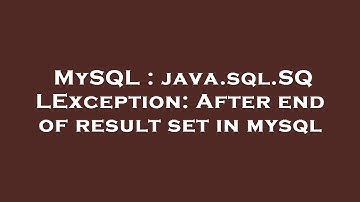 MySQL : java.sql.SQLException: After end of result set in mysql
