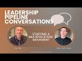 Leadership pipeline conversations  mac lake  keith wieser  starting a multiplication movement