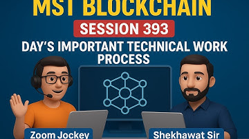 MST Blockchain | Important Technical work process, | पूरा देखे | Session 393 Day