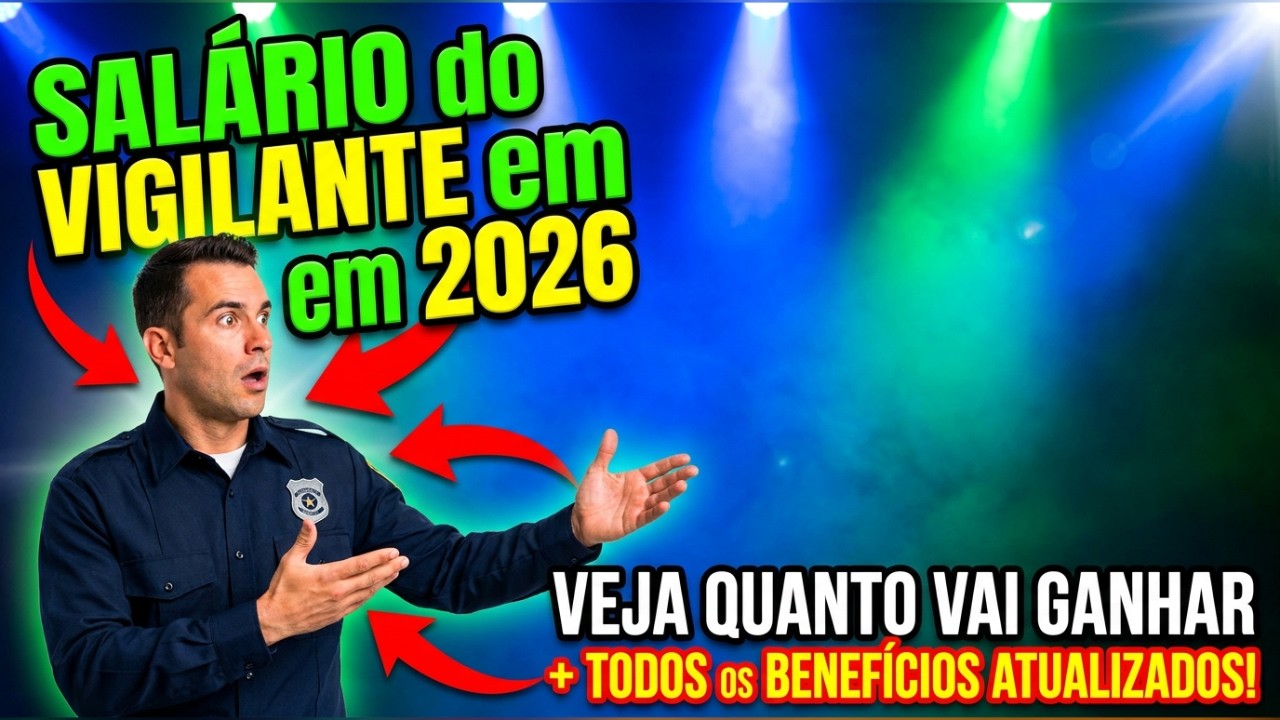 SALÁRIO do VIGILANTE em 2026: VEJA QUANTO VAI GANHAR + TODOS os ...