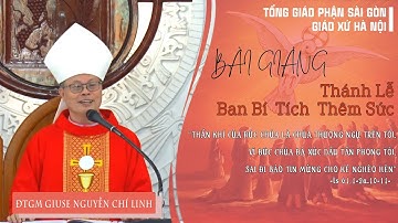 BÀI GIẢNG CỦA ĐTGM GIUSE NGUYỄN CHÍ LINH  | THÁNH LỄ BAN BÍ TÍCH THÊM SỨC|GIÁO XỨ HÀ NỘI |24.07.2022