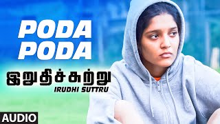 Video thumbnail of "Poda Poda  || Irudhi Suttru || R. Madhavan, Ritika Singh || Santhosh Narayanan"