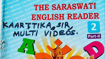 The Saraswati English Reader, Class-2, PART-2, LESSONS-13, periods-95 to 101, pages-11 to 17.