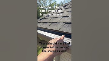 Improper installation of Gutter Screens