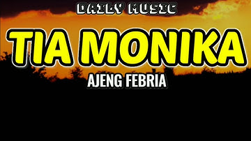 Tia Monika | Ajeng Febria [Lirik Lagu]