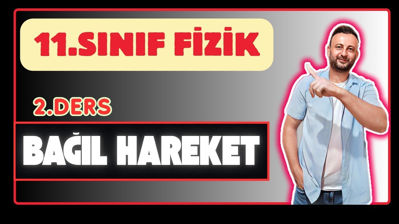 11.Sınıf Fizik | 2.Ders | Bağıl Hareket Konu Anlatımı Soru Çözümü 🔴 Simülasyon | PDF📂
