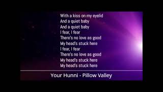 Your Hunni - Pillow Valley (Lyrics)