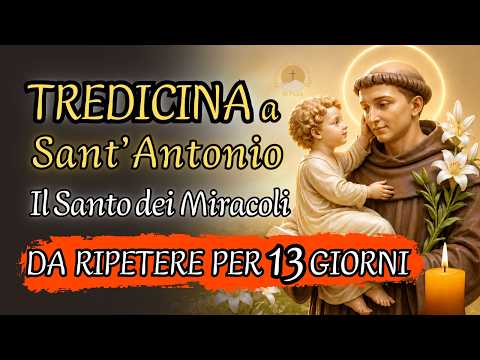 Video La Tredicina a SantAntonio da Padova Preghiera per chiedere una grazia