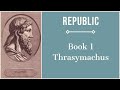 Thrasymachus | Republic Book 1 Summary (2 of 3)