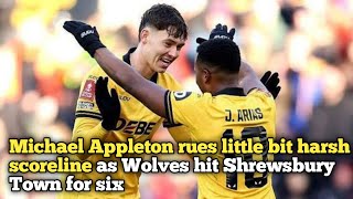 Michael Appleton rues ‘little bit harsh‘ scoreline as Wolves hit Shrewsbury Town for six