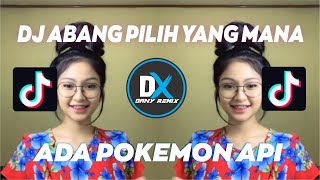 Download lagu Dj Abang Pilih Yang Mana X Ada Pokemon Api Pargoy Thai Viral Tiktok mp3