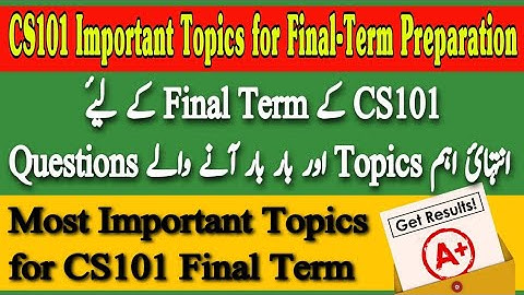 CS101 Final Term preparation 2025 - CS101 Important Topics / Questions for Final Term - #cs101