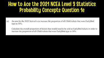 How to Ace the 2021 NCEA Level 3 Statistics Probability Concepts Question 1e
