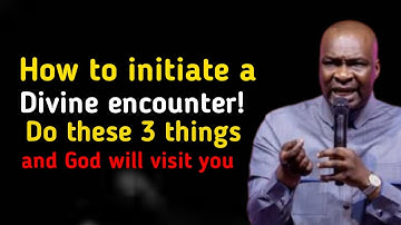 How to initiate divine encounter | 3 keys | APOSTLE JOSHUA SELMAN