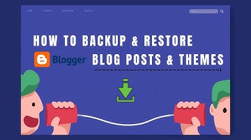How to Backup & Restore Blogger Blog Posts, Comments, Pages & Theme | Recover Deleted Blog Posts