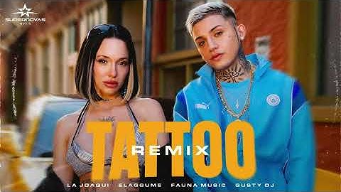 LA JOAQUI, ELAGGUME, FAUNA MUSIC, GUSTY DJ - TATTOO RMX - Acapella