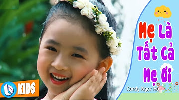 Mẹ Là Tất Cả Mẹ Ơi - Candy Ngọc Hà | Nhạc Thiếu Nhi 2018