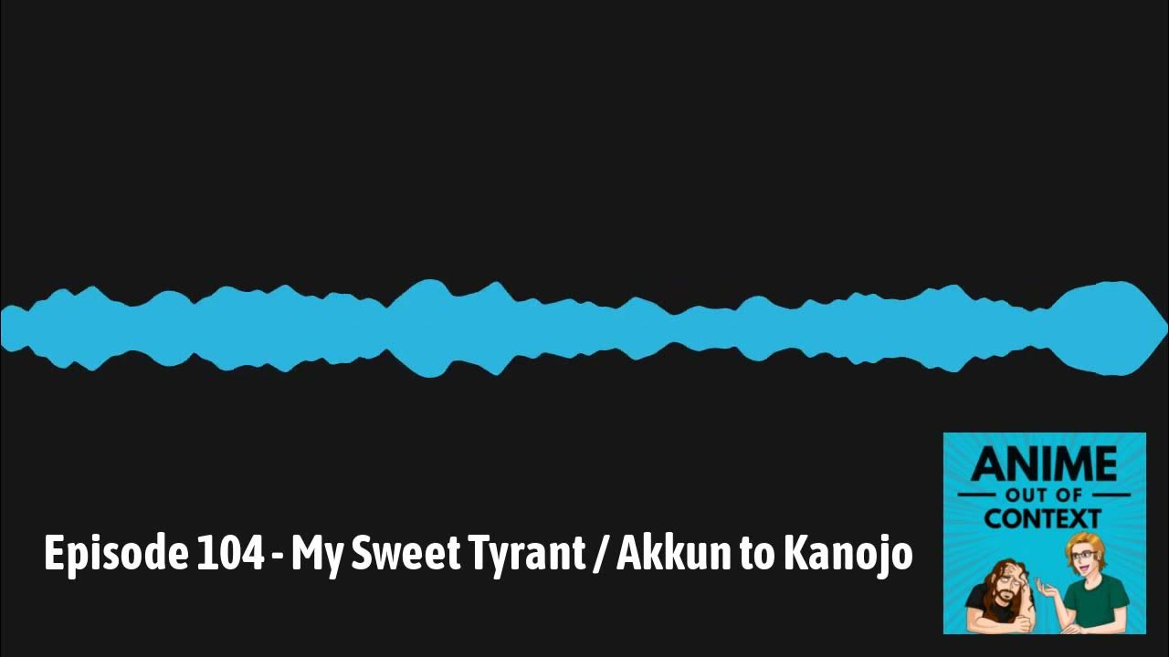 Akkun to Kanojo (My Sweet Tyrant) 