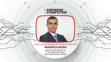 Exclusive Video Interview with Pradipta Patro, Head of Cyber Security & IT Platform, RPG Group - KEC