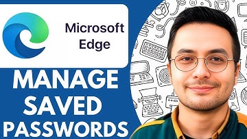 How To Manage Saved Passwords In Microsoft Edge - 2025 (Quick & Easy)