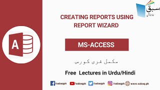 Creating Reports Using Report Wizard, Computer Science Lecture | Sabaq.pk