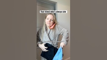 That friend who’s always late 😩😂