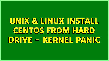 Unix & Linux: Install CentOS from hard drive - kernel panic (2 Solutions!!)