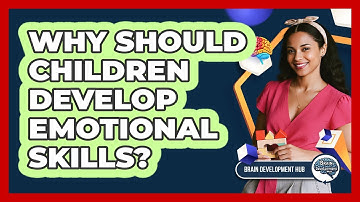 Why Should Children Develop Emotional Skills?