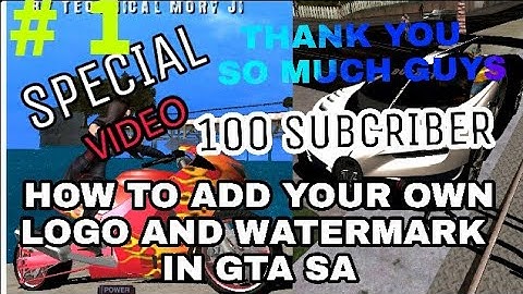 HOW TO  INSTALL YOUR OWN LOGO AND WATERMARK IN GTA SA(SPECIAL VIDEO)#1