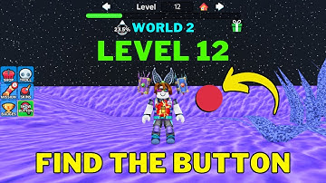 How To Complete Roblox Find The Button World 2 Level 12