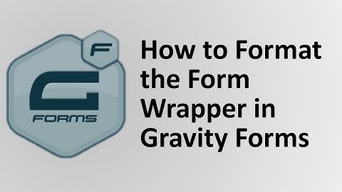How to Format the Form Wrapper in Gravity Forms