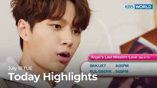 (Today Highlights) July 18 TUE : Apple of My Eye and more | KBS WORLD TV