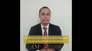 O jeito certo de vender um imóvel que está no processo judicial de inventário!