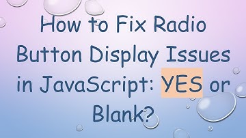 How to Fix Radio Button Display Issues in JavaScript: YES or Blank?