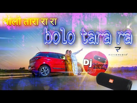 bolo-tara-ra-felme-song-//-बोलो-तारा-रारा-फिल्मी-सॉन्ग-2020-remix-//-filmi-song-//-official-song-dj