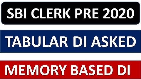 SBI CLERK PRE 2020 MEMORY BASED DI || TABULAR DI