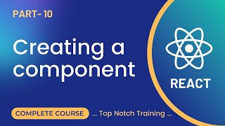 10. Creating a component | React 2022