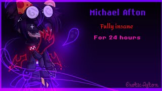 Michael Afton fully insane for 24 hours [] FNAF [] Afton Family [] My AU