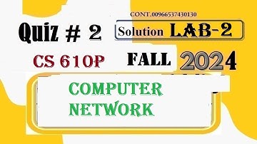 cs610p quiz 2 solution fall 2024 |cs 610p lab 2 attendance base quiz