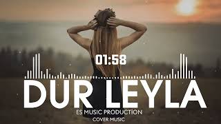 Dur Leyla - Es Production (Cover)