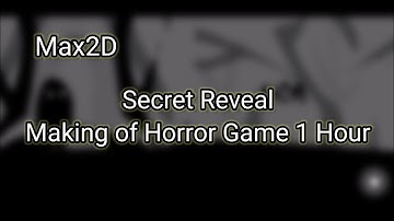 BONGKAR CARA BIKIN GAME HORROR MAX2D 1 HOUR (NO COMMENTARY)