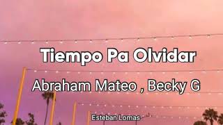 Abraham Mateo Ft Becky G - Tiempo Pa Olvidar (Letra/Lyrics)