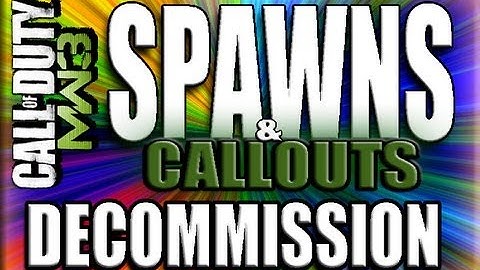 MW3 Spawns Map - Decommission Spawns & Callouts