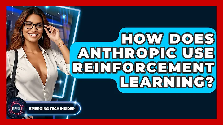How Does Anthropic Use Reinforcement Learning? - Emerging Tech Insider