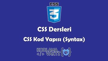 CSS Dersleri #2 - CSS Kod Yapısı